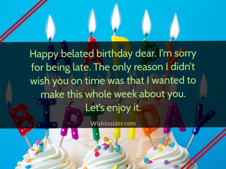 19 Belated Birthday Wishes – Wish Insider