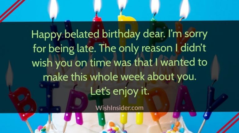 19 Belated Birthday Wishes – Wish Insider