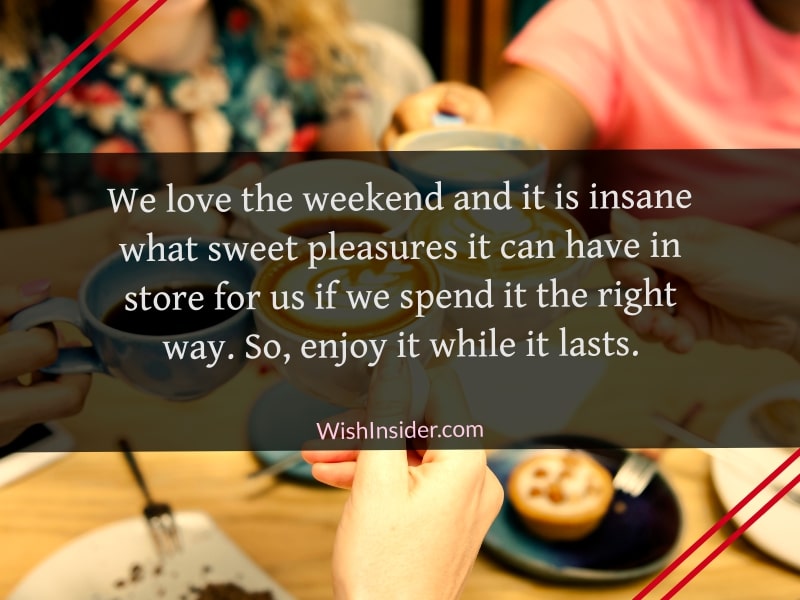 quotes about happy weekend