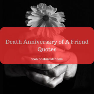 Touchy quotes for friend's death anniversary